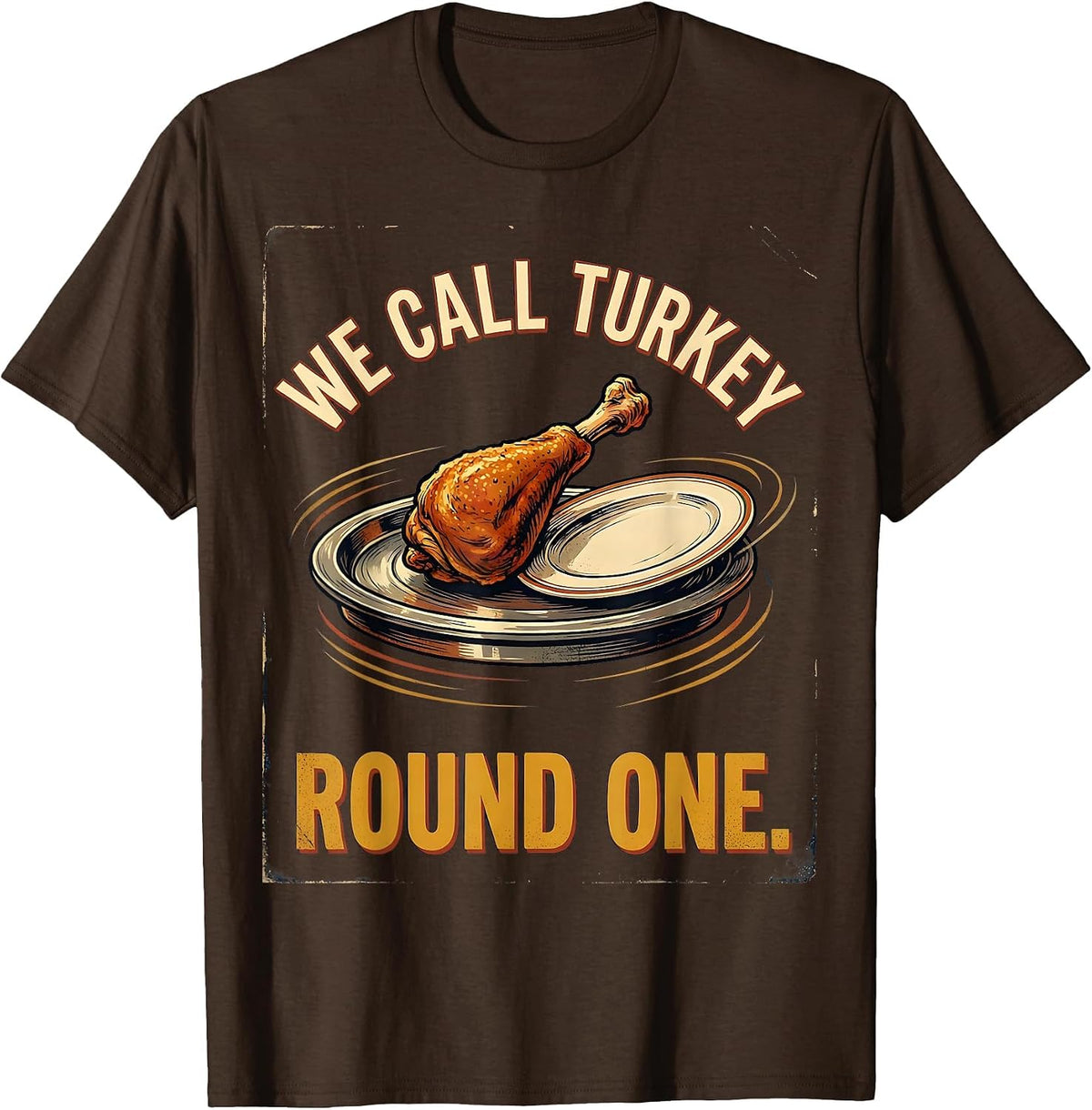 We Call Turkey Round One Vintage Funny Thanksgiving Family T-Shirt - Brown