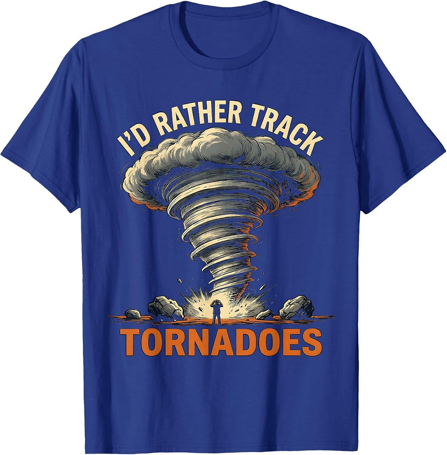 I'd Rather Track Tornadoes Funny Storm Chaser Meteorology T-Shirt - Royal Blue