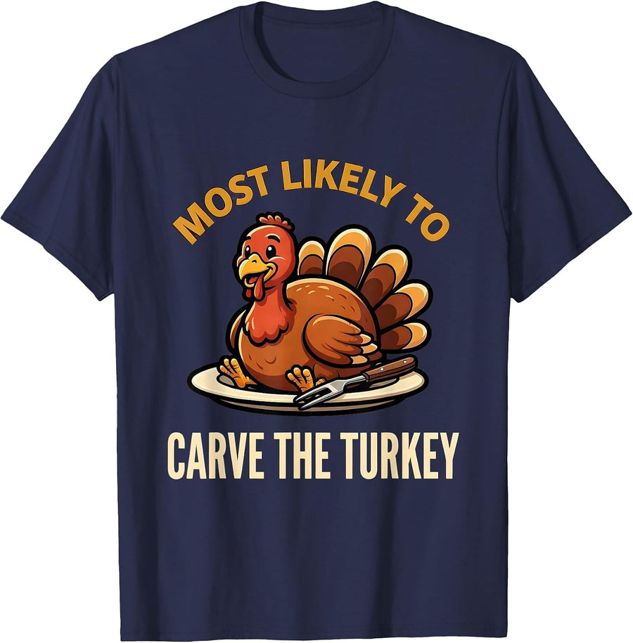 Most Likely To Carve The Turkey Funny Thanksgiving Family T-Shirt - Navy Blue