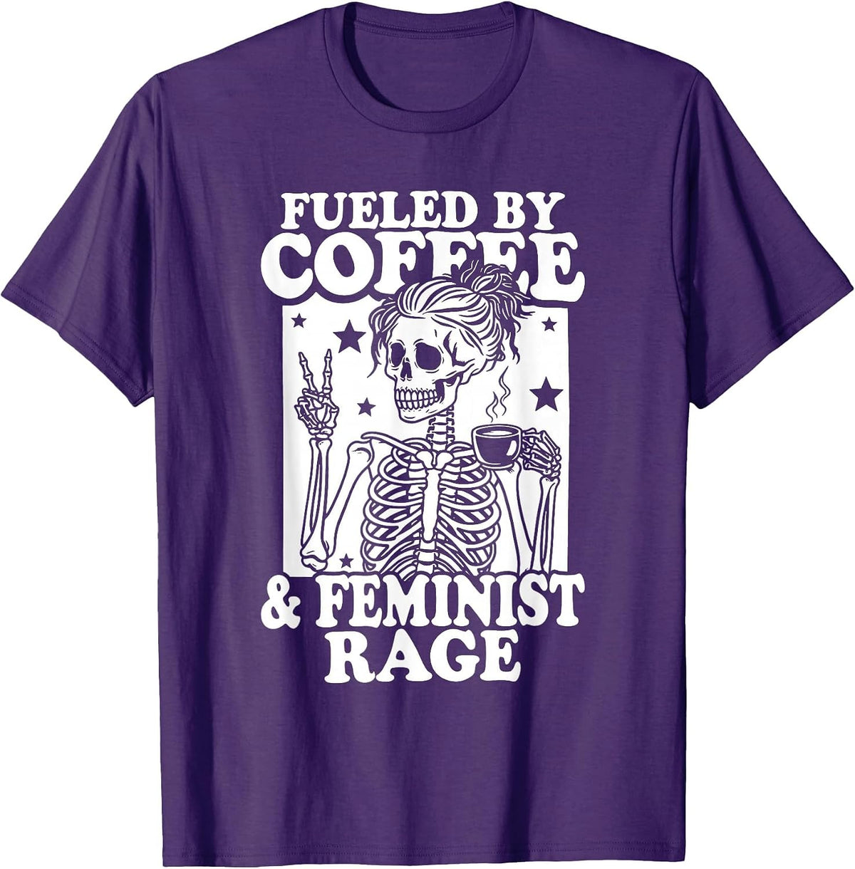Fueled By Coffee and Feminist Rage Women Right T-Shirt - Purple