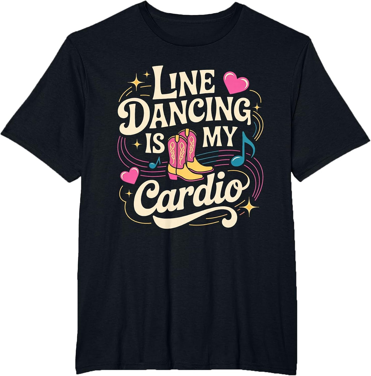 Line Dancing is My Cardio Design T-Shirt - Black