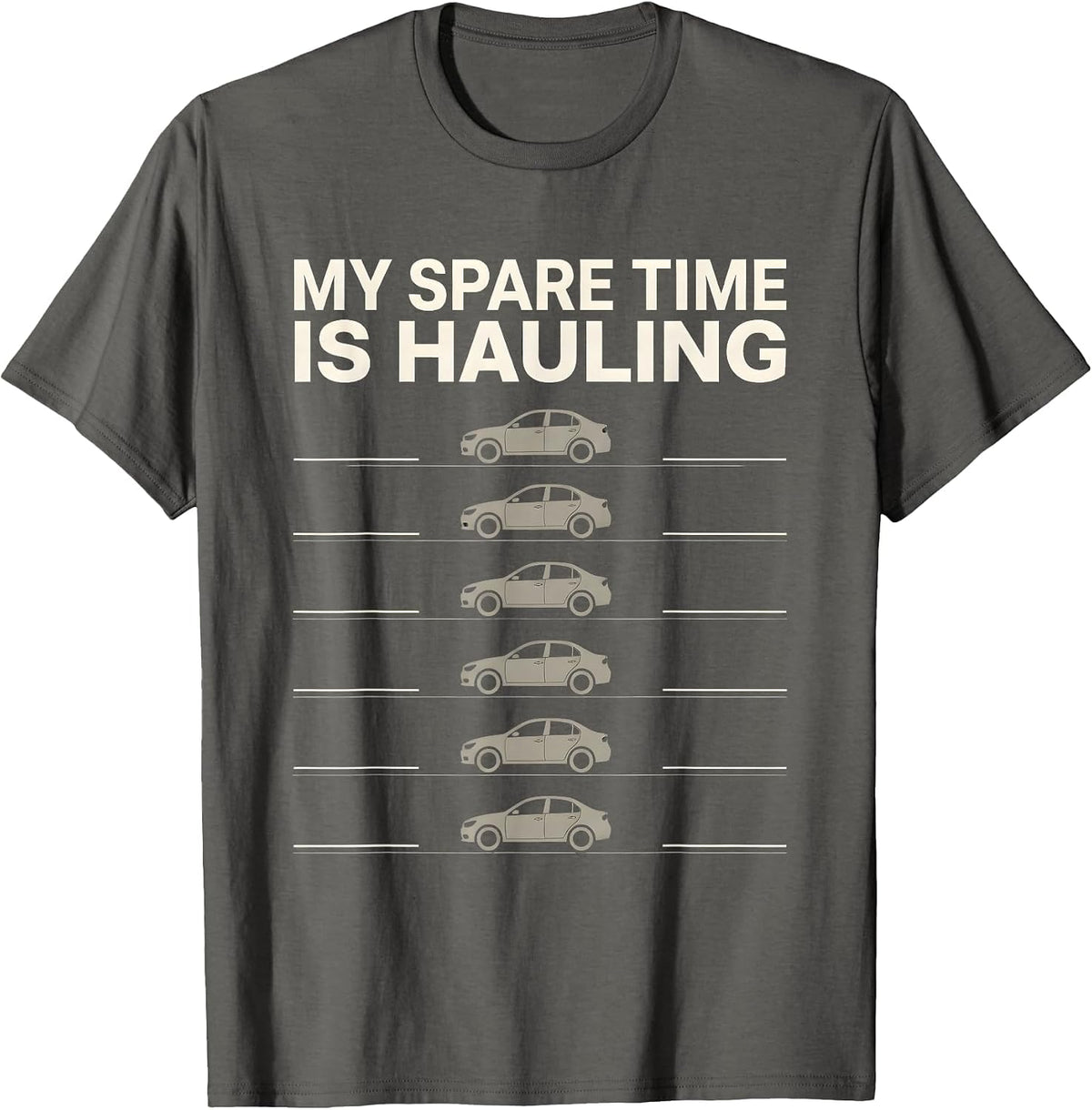 Men's My Spare Time Is Hauling Funny Car Enthusiast Car Lover Gift T-Shirt - Asphalt Grey