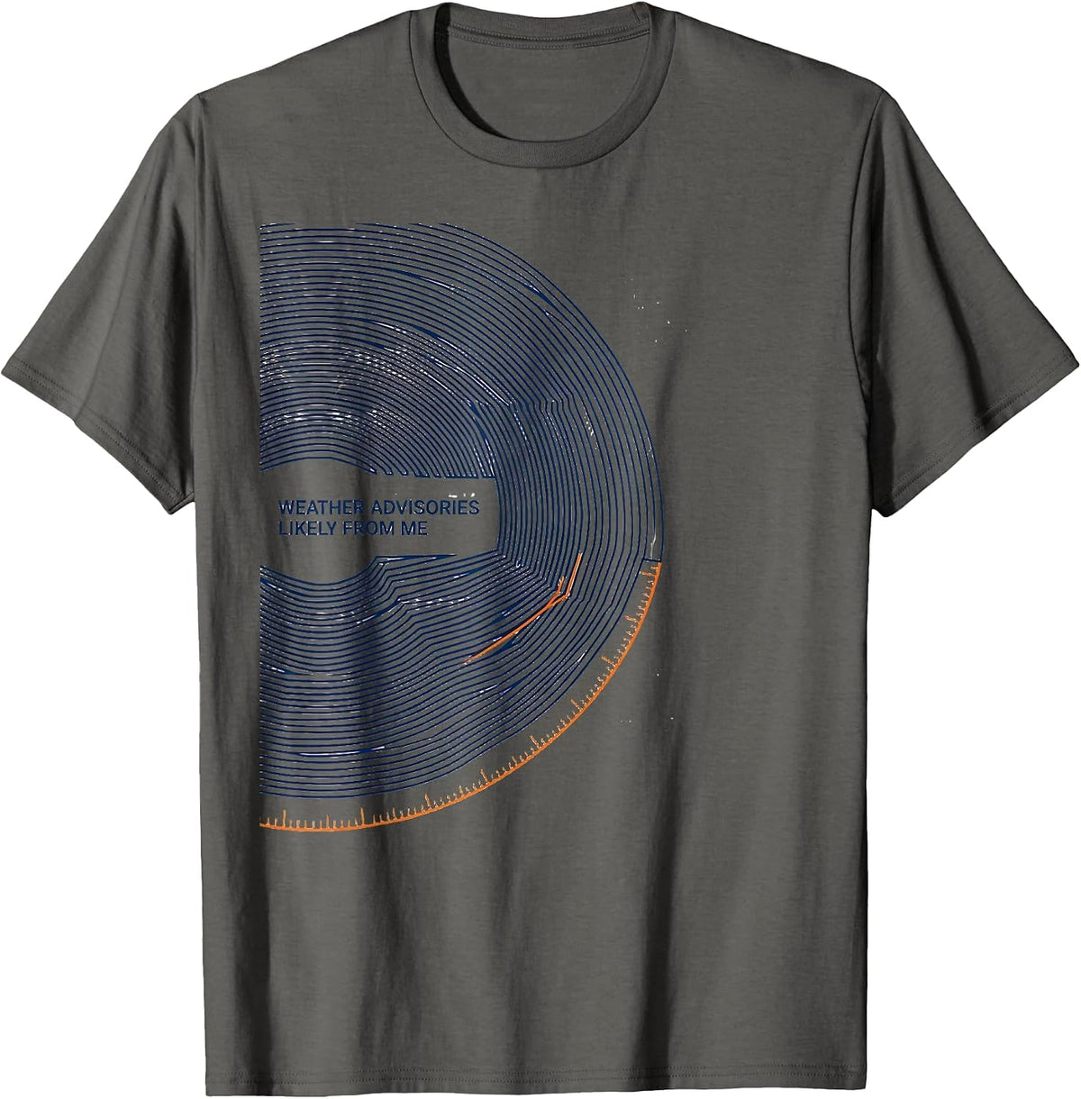 Weather Advisories Likely From Me Funny Storm Chaser T-Shirt - Asphalt Grey