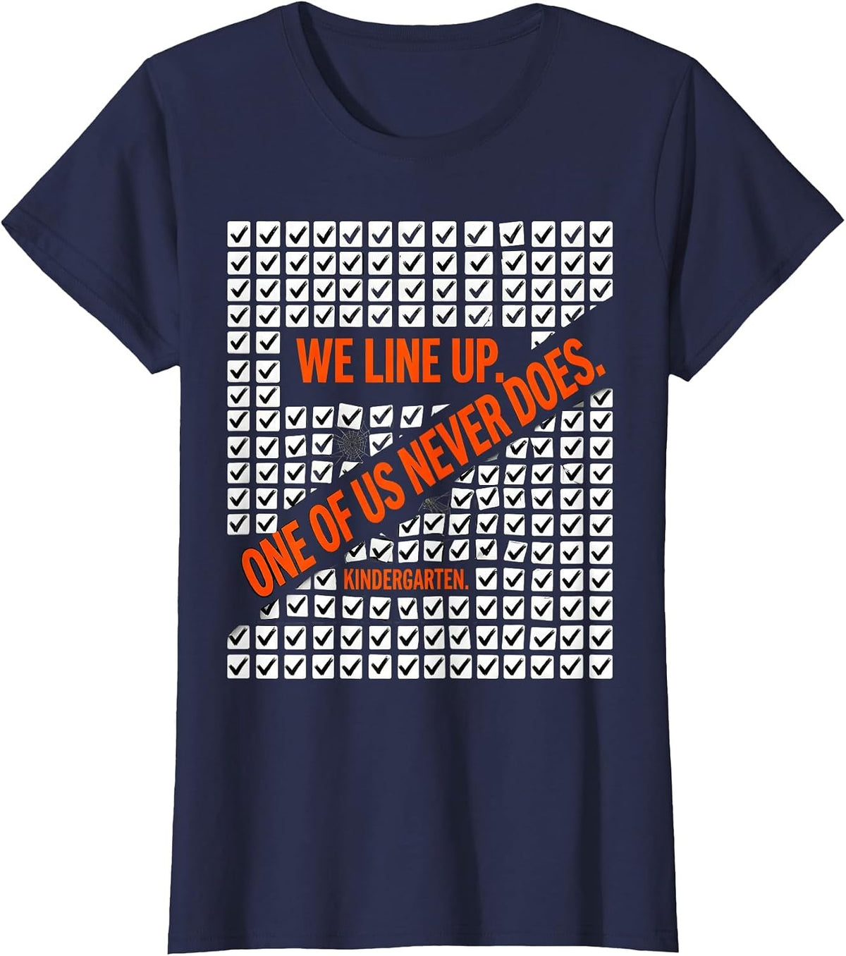 Women's We Line Up One Of Us Never Does Kindergarten Teacher Humor T-Shirt - Navy Blue
