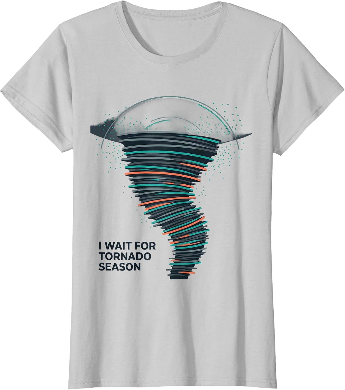 I Wait For Tornado Season Funny Storm Chaser Meteorology T-Shirt - Silver Grey