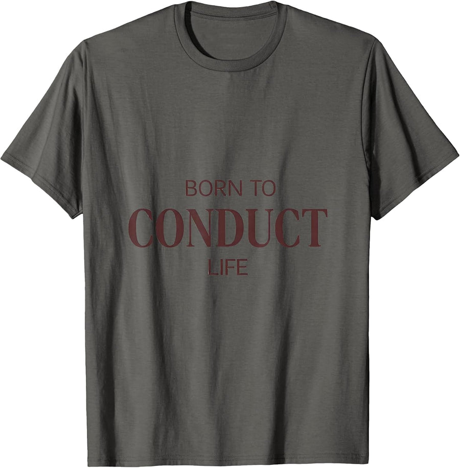 Born to Conduct Life Music Teacher Design T-Shirt - Asphalt Grey