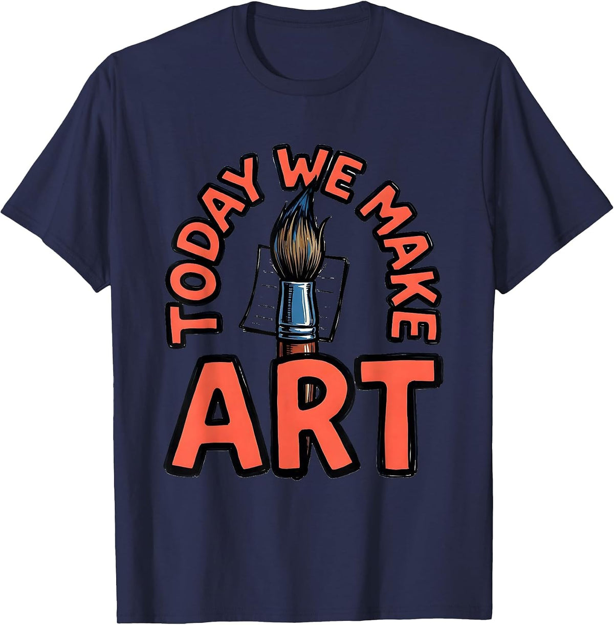 Men's Today We Make Art Playful Art Teacher Back To School Humor T-Shirt - Navy Blue