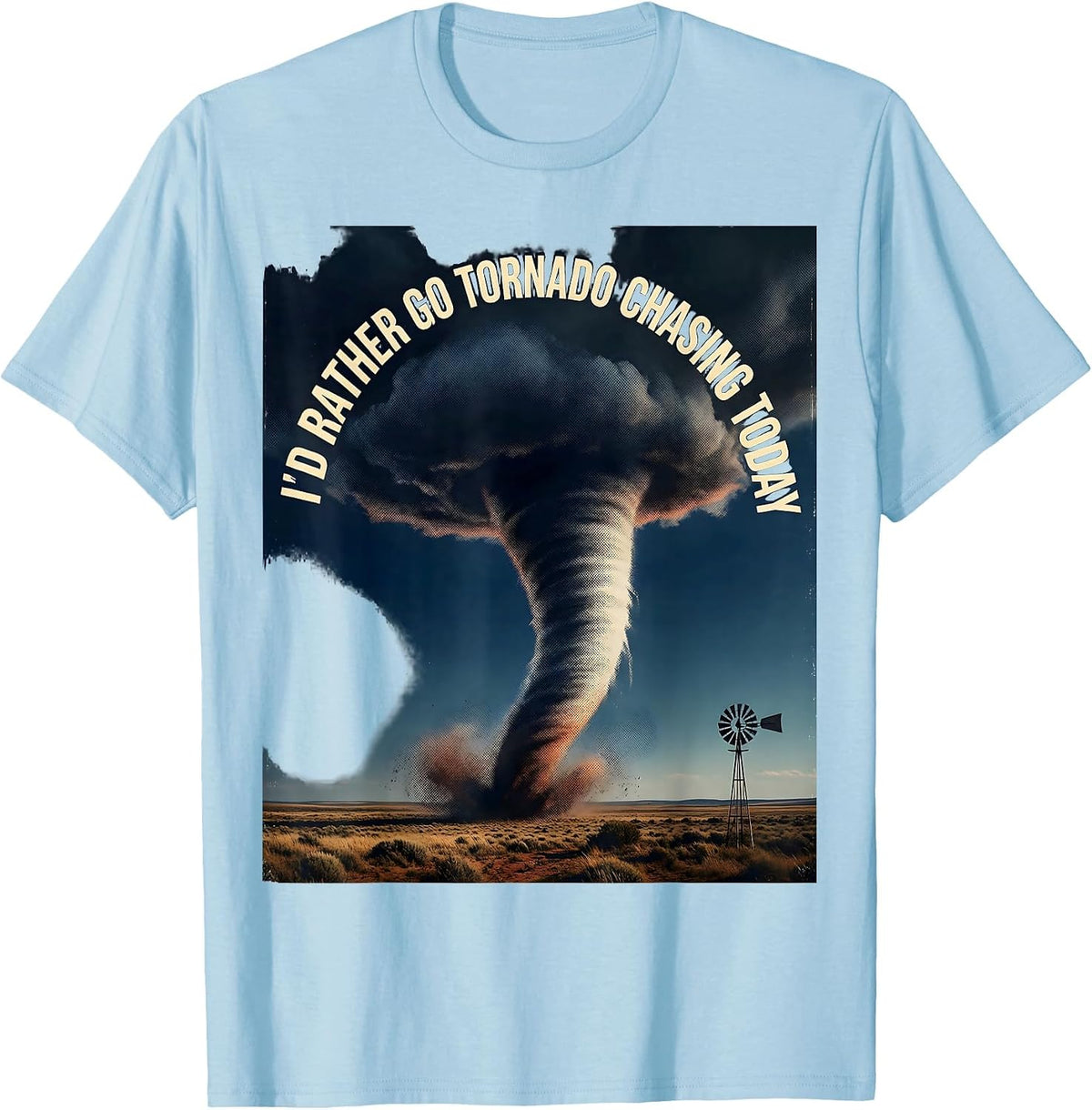 Men's I'd Rather Go Tornado Chasing Today Vintage Storm Chaser T-Shirt - Baby Blue