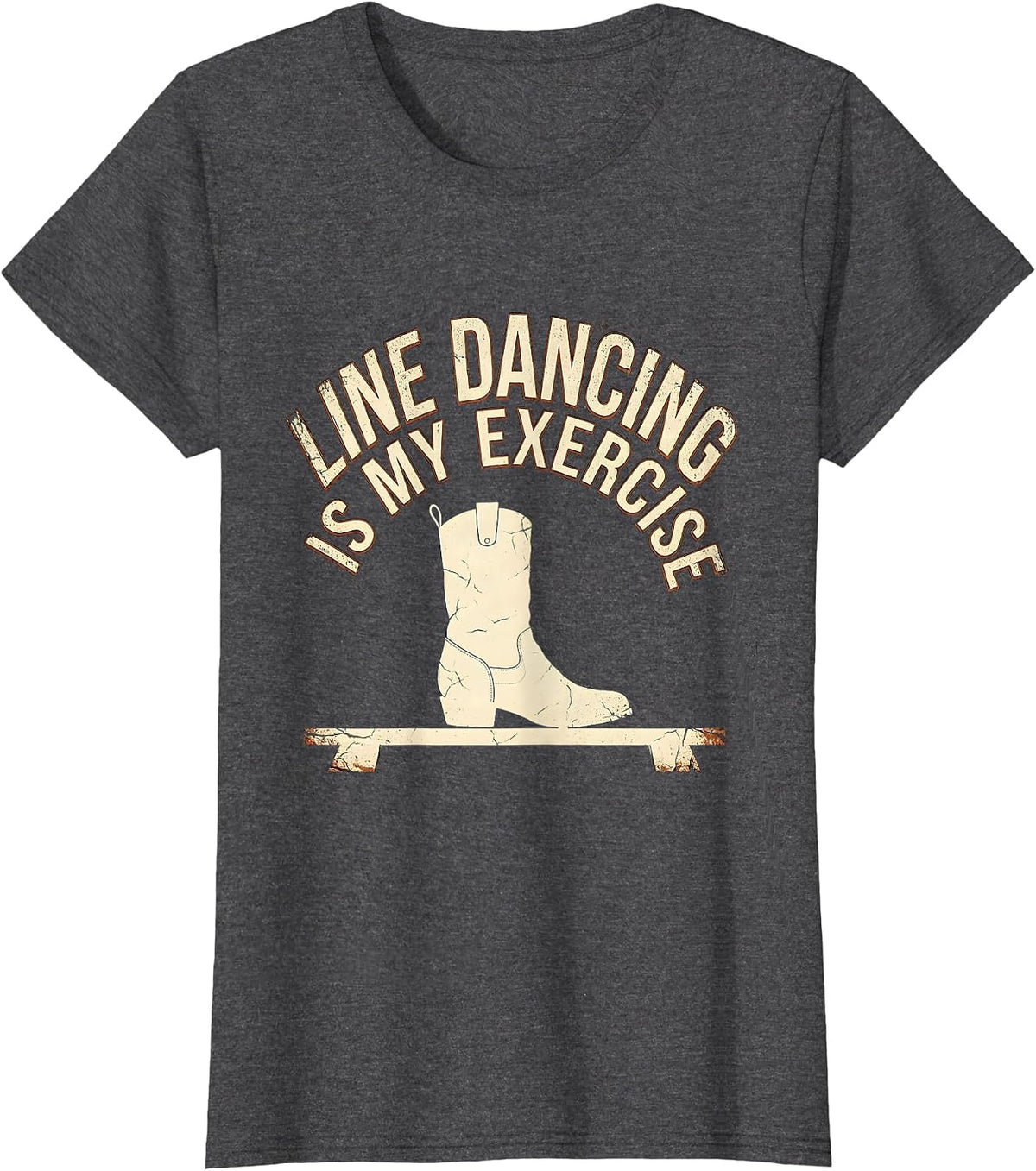 Women's Line Dancing Is My Exercise Distressed Funny Dancer Humor T-Shirt - Dark Heather Grey