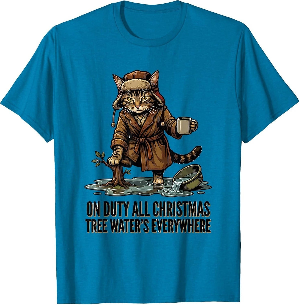 On Duty All Christmas Tree Water's Everywhere Funny Cat T-Shirt - Sapphire Blue