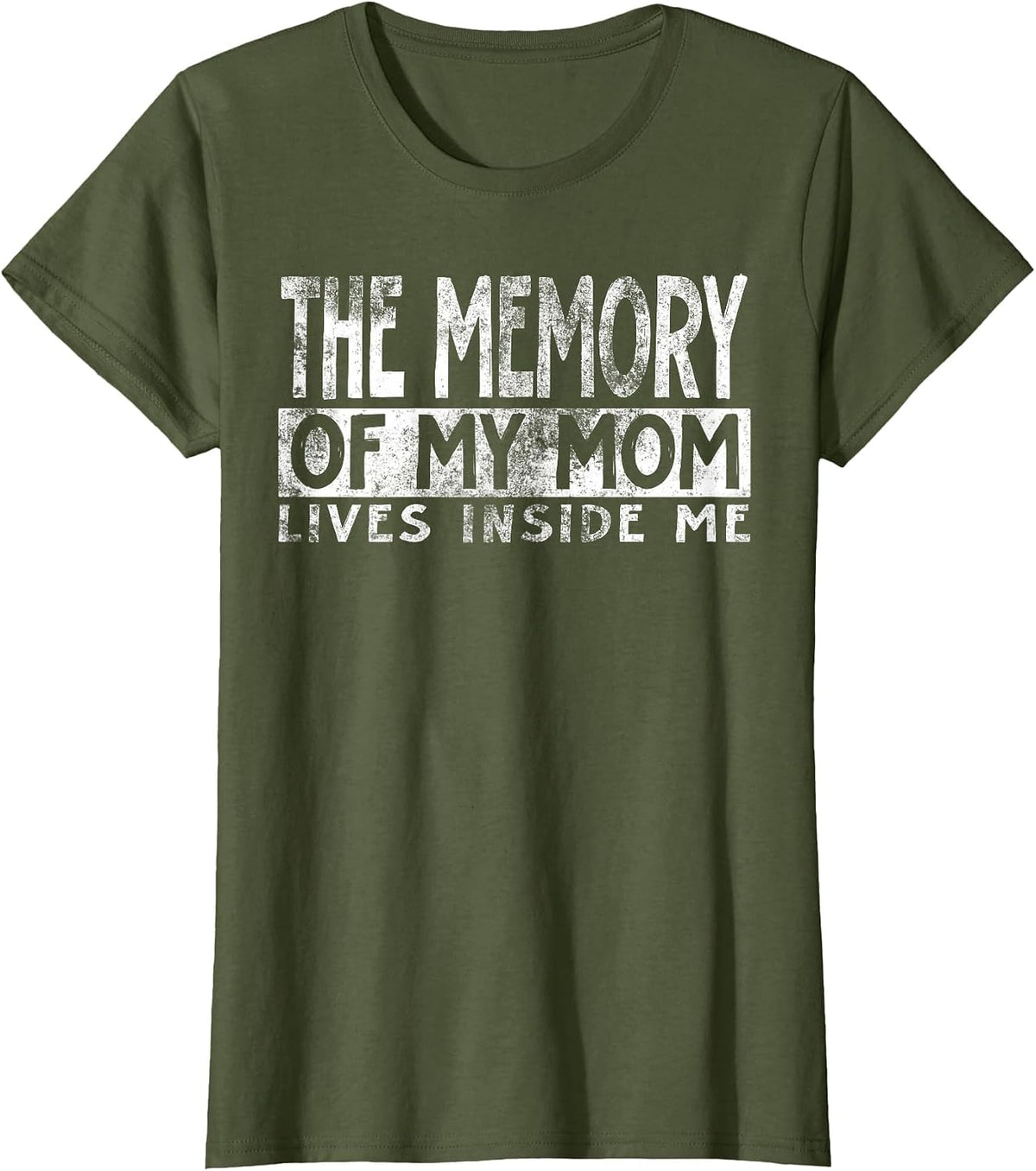 the Memory of My mom Lives Inside me Cute Daughter Mother's T-Shirt - Olive Green