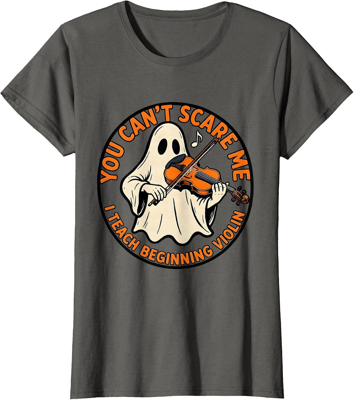 Women's You Can't Scare Me, I Teach Beginning Violin Funny T-Shirt - Asphalt Grey