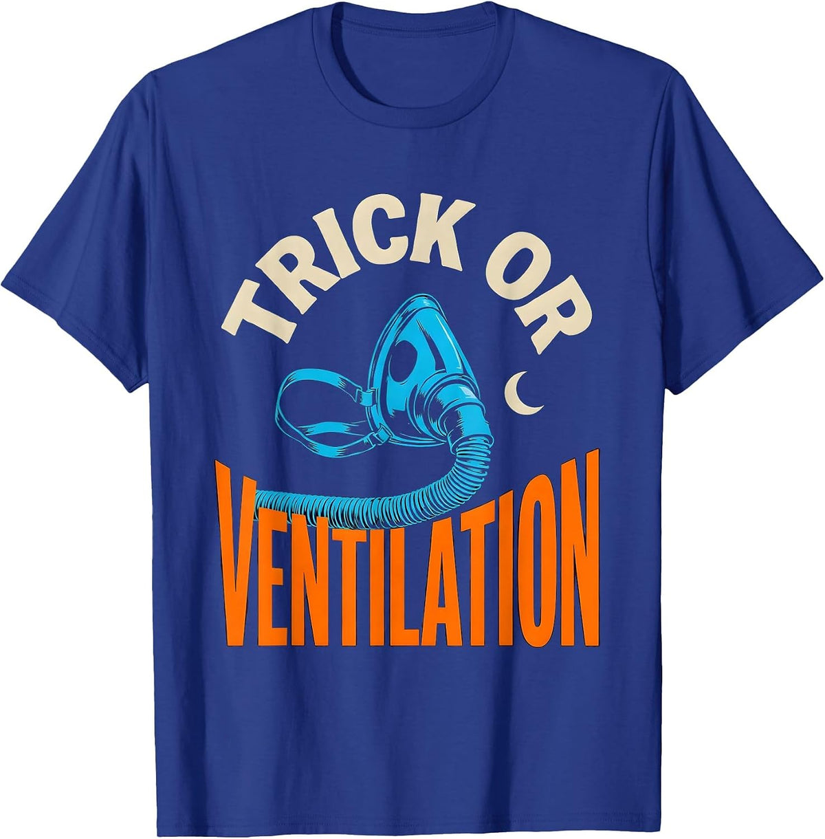 Trick Or Ventilation Funny Respiratory Therapist Halloween T-Shirt - Royal Blue