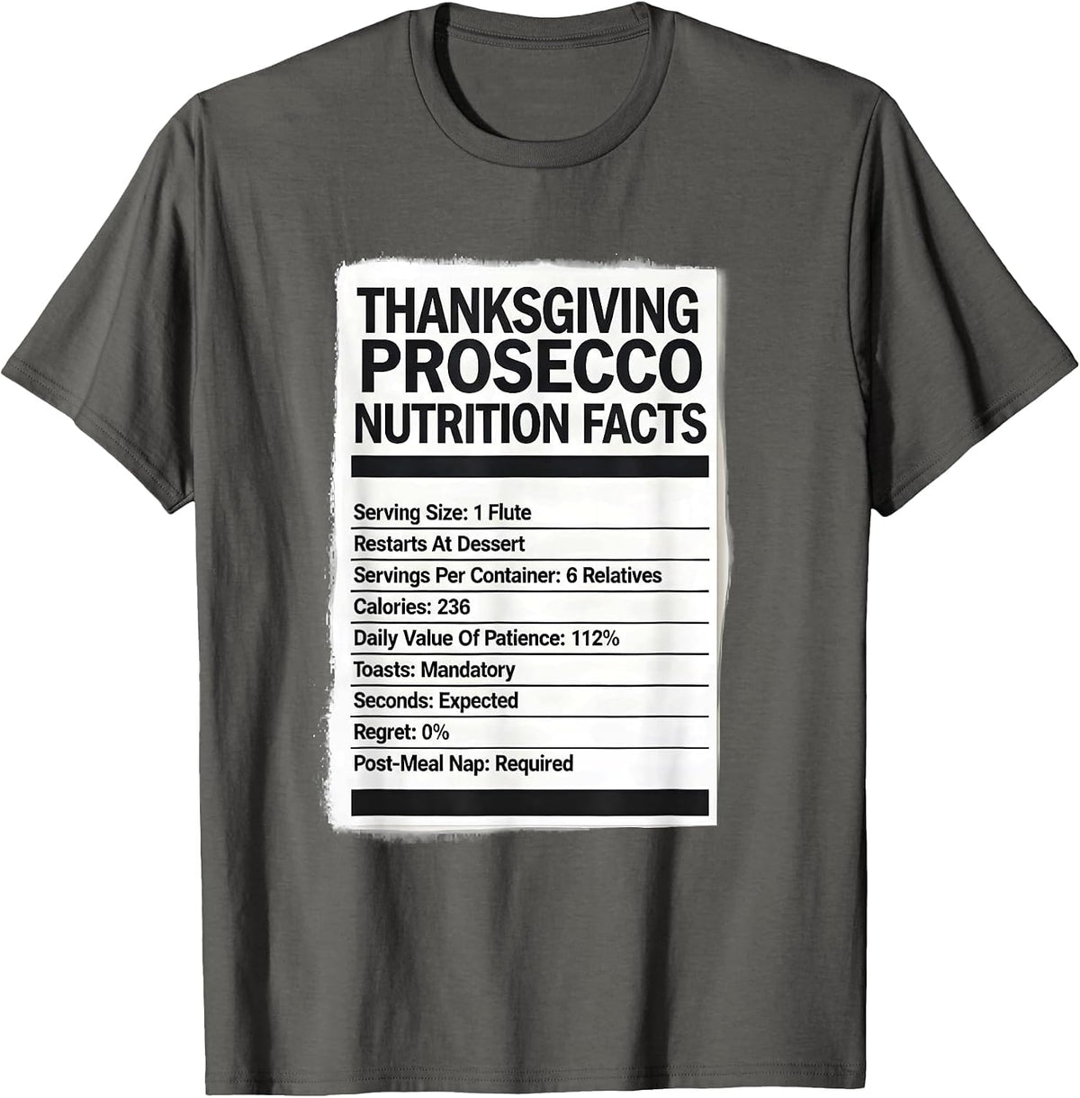 Thanksgiving Prosecco Nutrition Facts Drinking Humor T-Shirt - Asphalt Grey