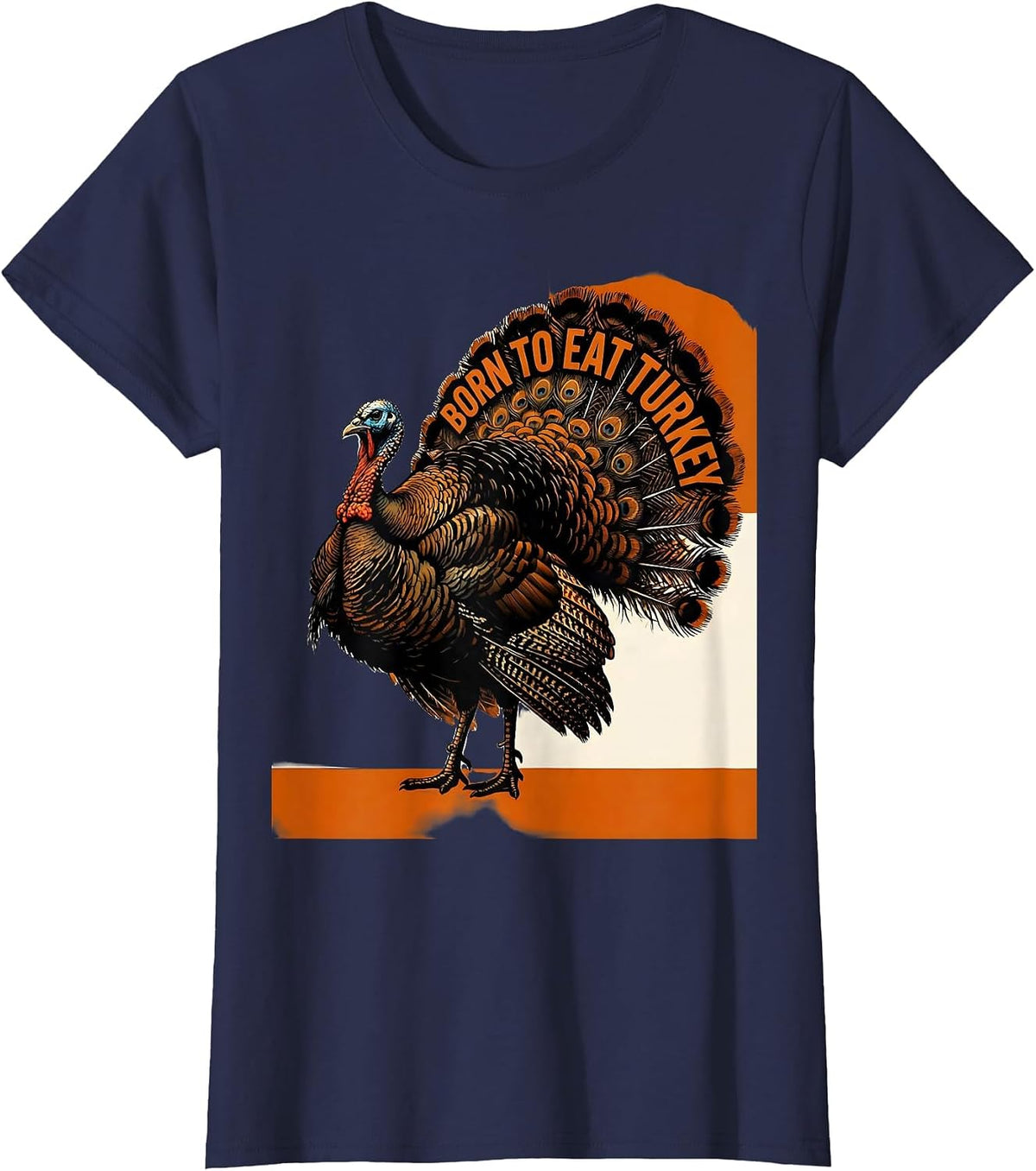 Women's Born to Eat Turkey Thanksgiving Design T-Shirt - Navy Blue