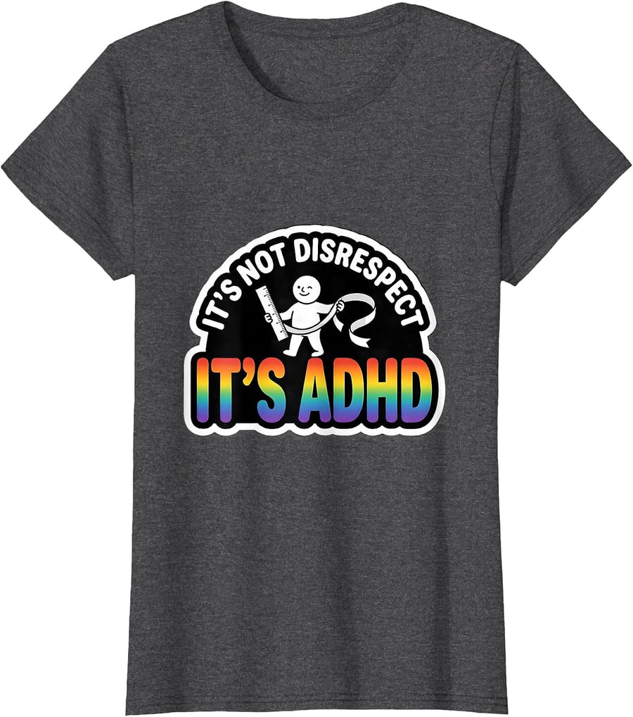 Women's It's Not Disrespect It's ADHD Funny Neurodiversity Awareness T-Shirt - Dark Heather Grey