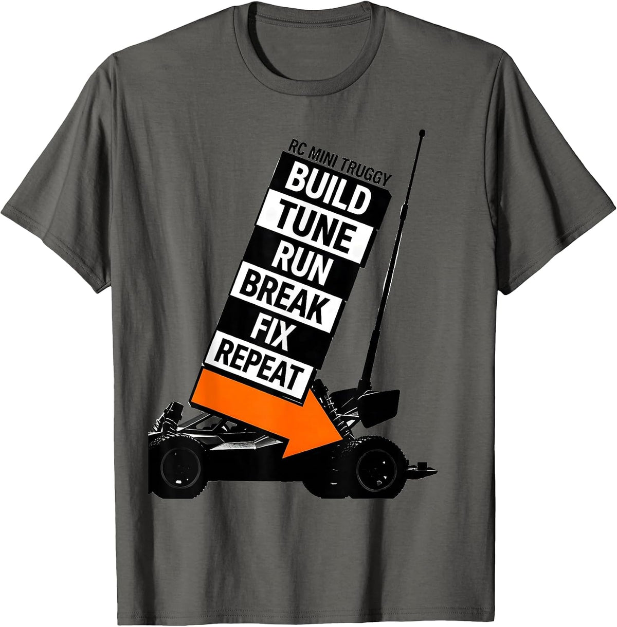 Men's RC Mini Truggy Build Tune Run Break Fix Repeat Hobbyist T-Shirt - Asphalt Grey