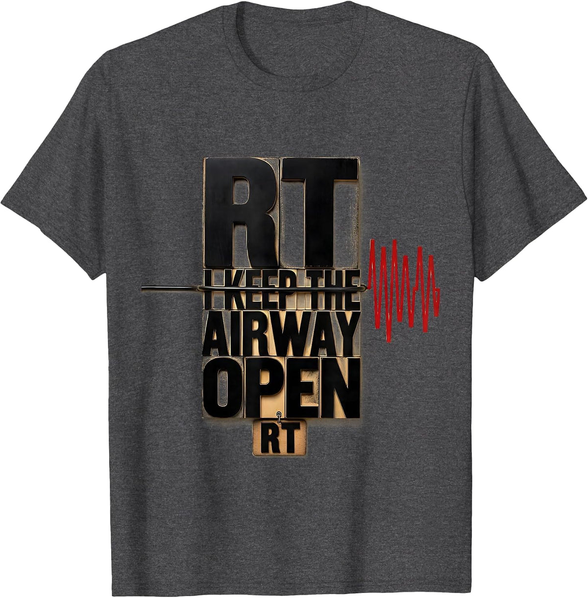 RT: I Keep The Airway Open Funny Respiratory Therapist RT T-Shirt - Dark Heather Grey