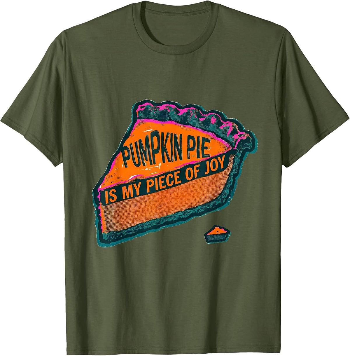 Men's Pumpkin Pie Is My Piece Of Joy Funny Thanksgiving Pie Humor T-Shirt - Olive Green