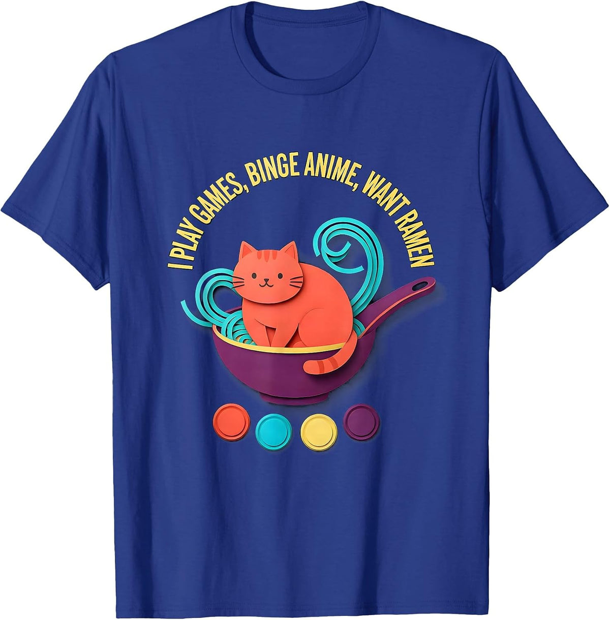 I Play Games, Binge Anime, Want Ramen Kawaii Cat Anime Gamer T-Shirt - Royal Blue