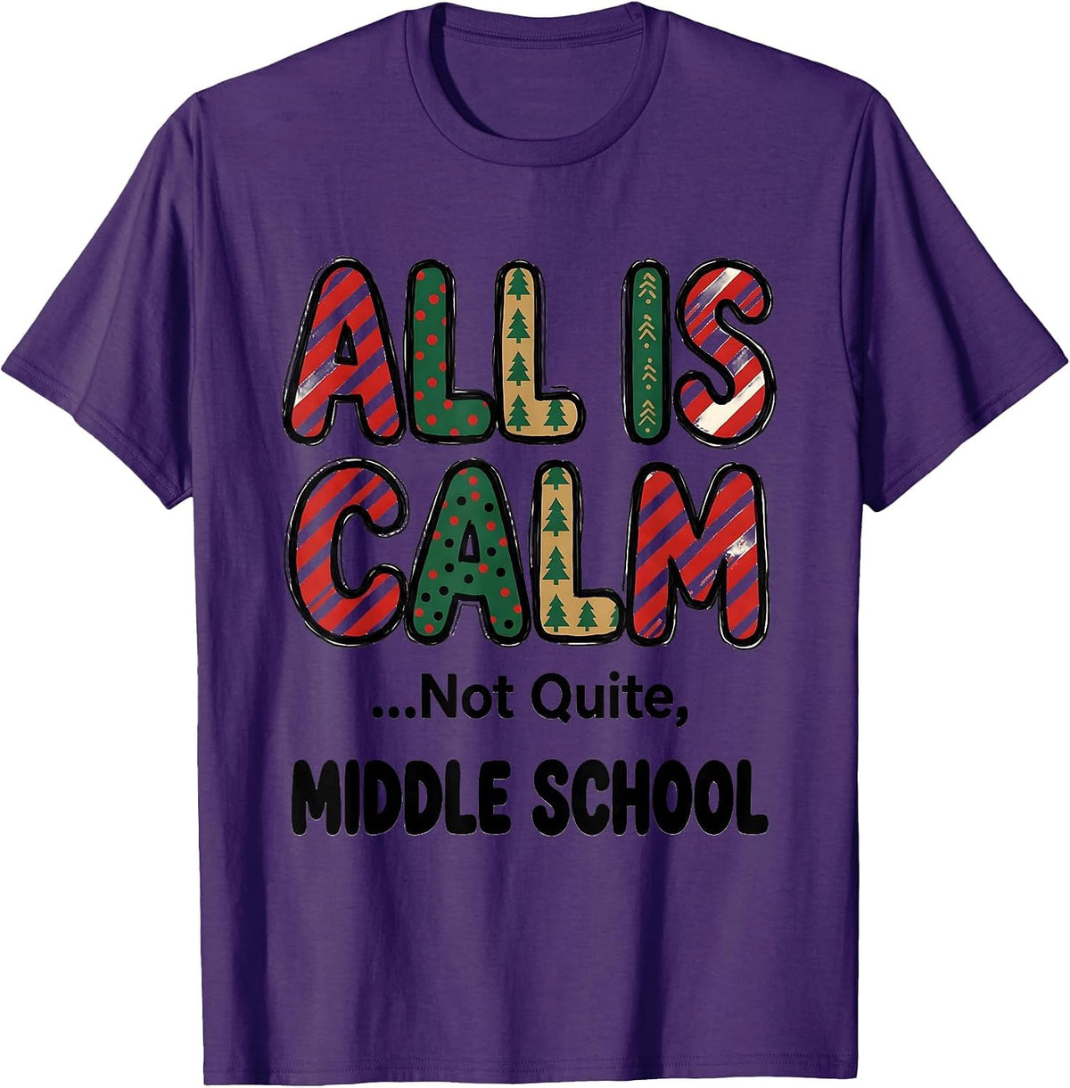 All Is Calm... Not Quite, Middle School Teacher Humor T-Shirt - Purple