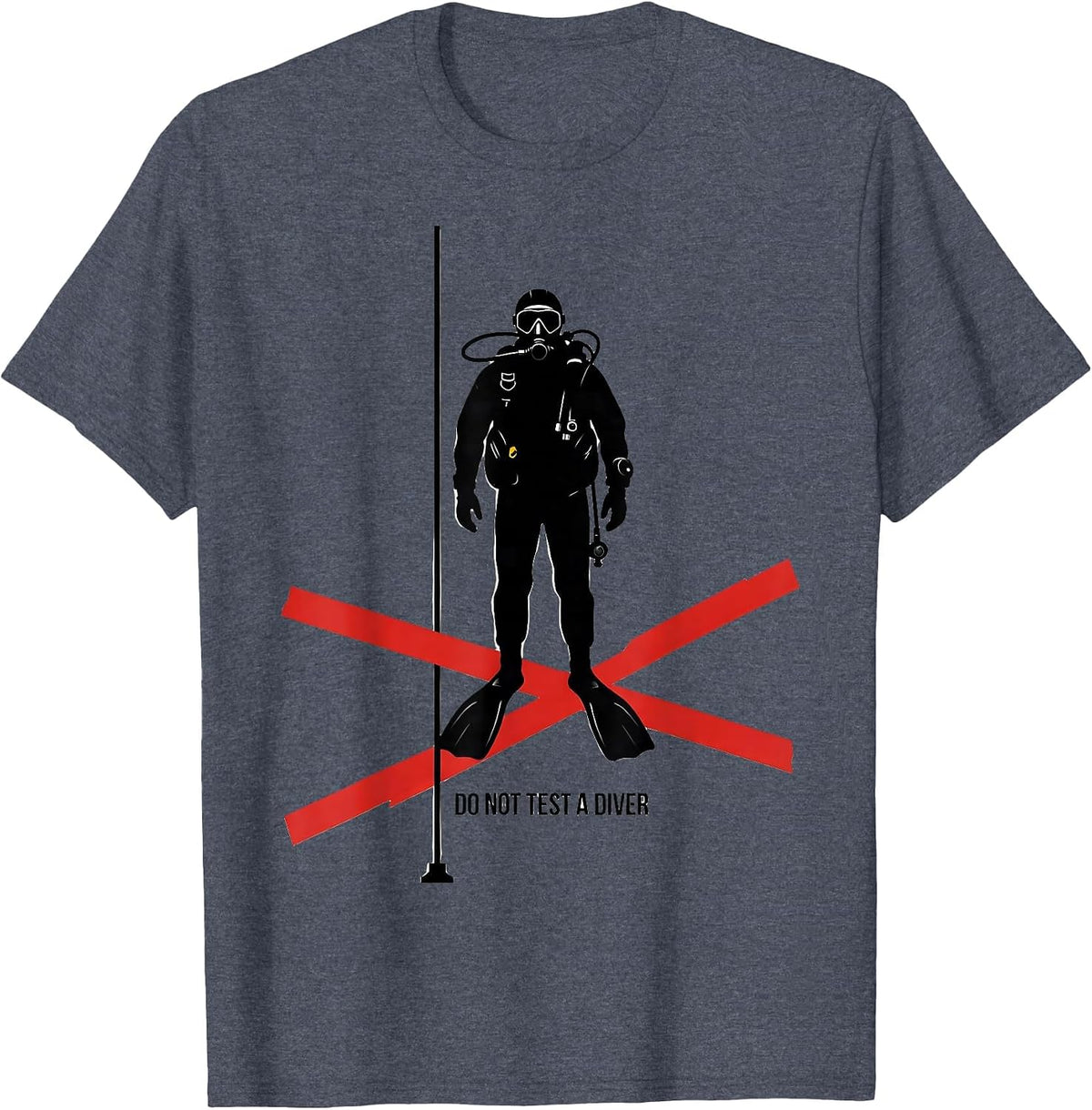 Do Not Test A Diver Funny Scuba Diving Gift for Divers T-Shirt - Heather Blue