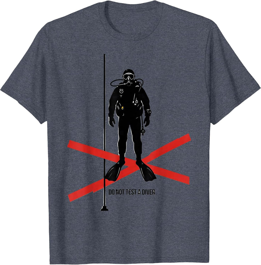 Do Not Test A Diver Funny Scuba Diving Gift for Divers T-Shirt - Heather Blue