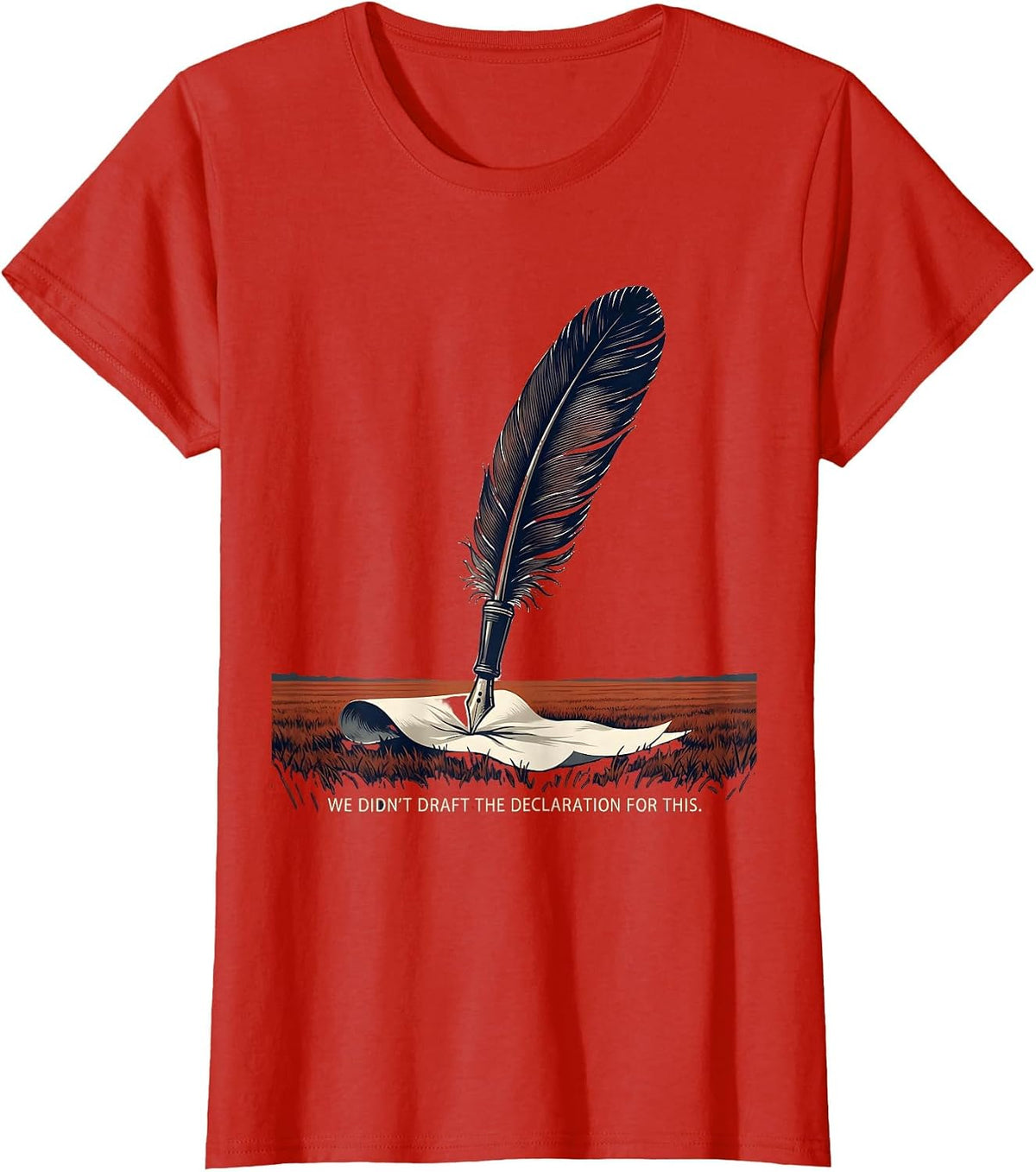We Didn't Draft The Declaration For This Republican T-Shirt - Red