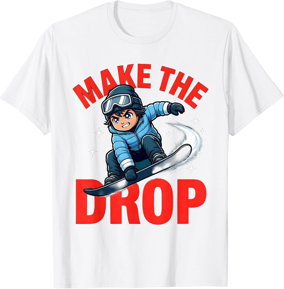 Men's MAKE THE DROP Funny Snowboarder Winter Sports Lover Gift T-Shirt - White