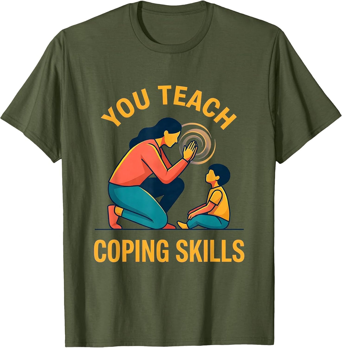 Men's You Teach Coping Skills Counselor Mental Health Awareness T-Shirt - Olive Green