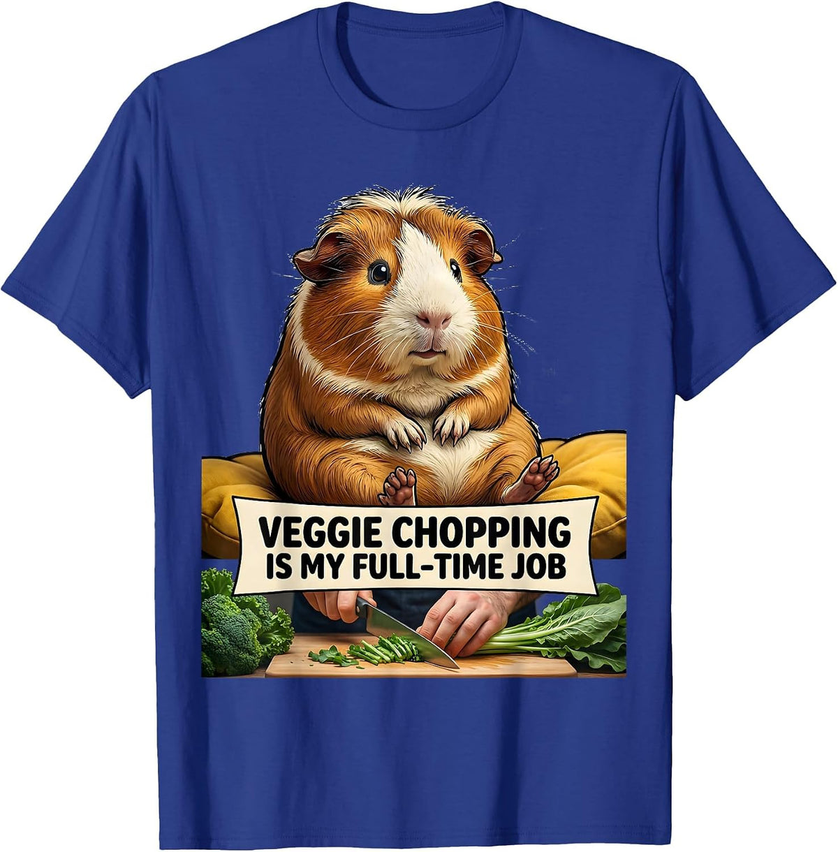 Veggie Chopping Is My Full-Time Job Funny Guinea Pig Pet T-Shirt - Royal Blue