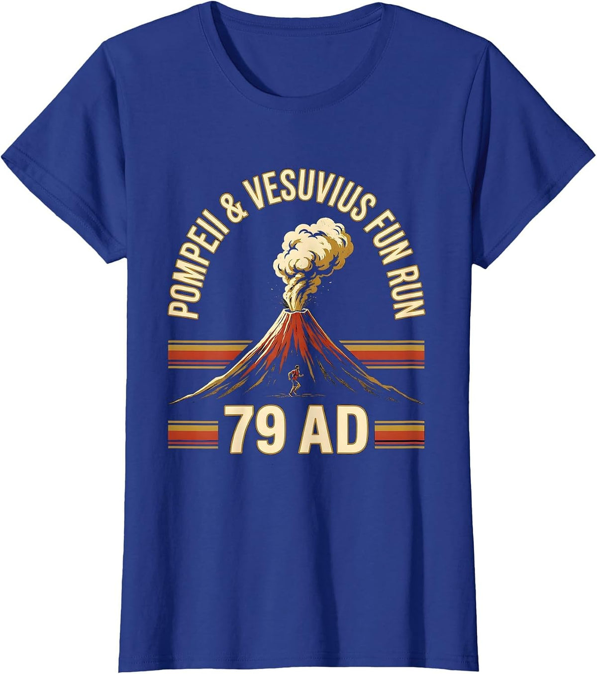 Women's Pompeii & Vesuvius Fun Run 79 AD Funny Volcano History T-Shirt - Royal Blue