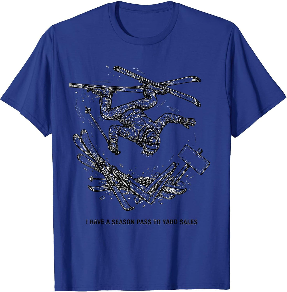 Men's I Have A Season Pass To Yard Sales Funny Ski Lover Winter T-Shirt - Royal Blue