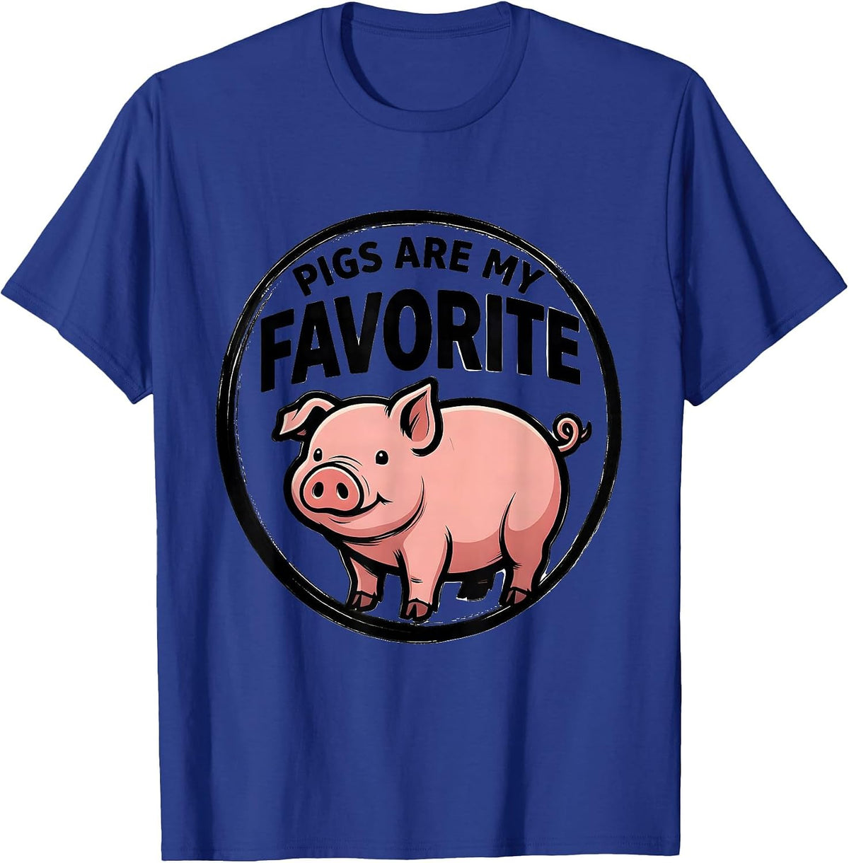 Men's Pigs Are My Favorite Funny Pig Lover Farm Animal Humor T-Shirt - Royal Blue