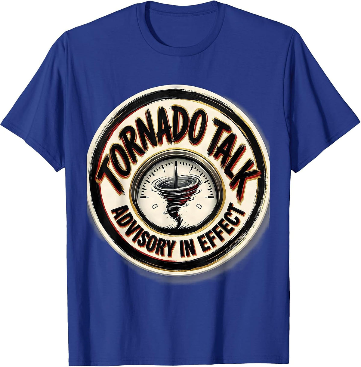 Tornado Talk Advisory In Effect Funny Storm Chaser T-Shirt - Royal Blue