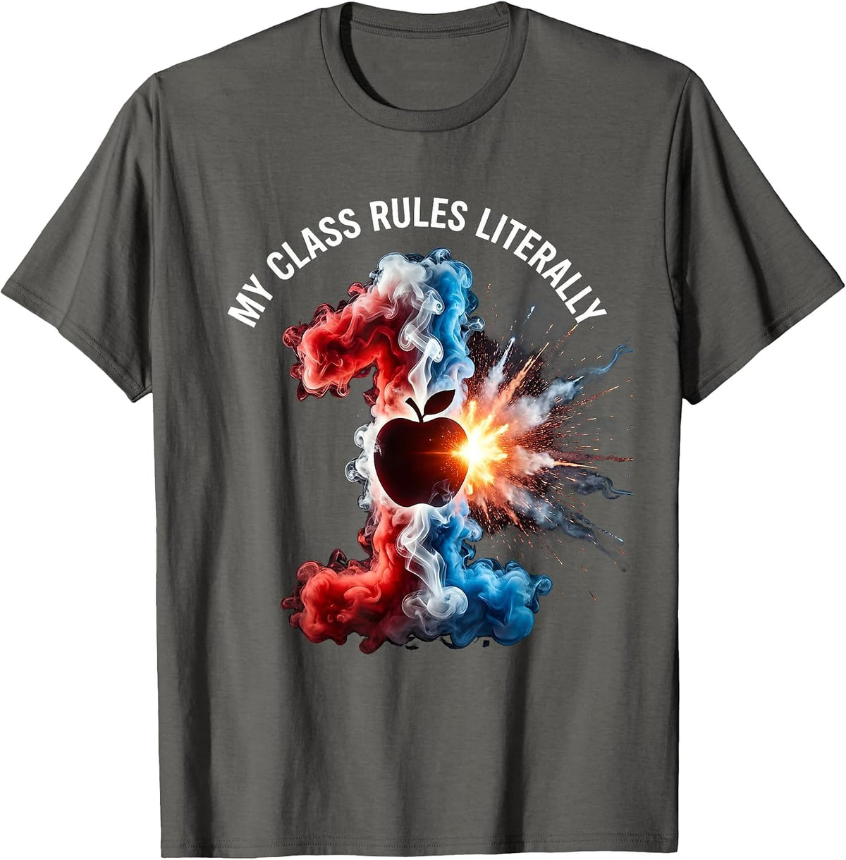My Class Rules Literally 1st Grade Teacher Design T-Shirt - Asphalt Grey