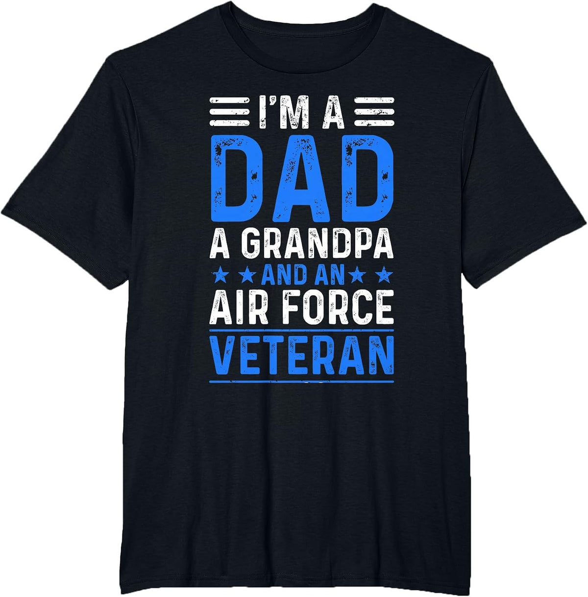 I’m A Dad Grandpa Air Force Veteran Distressed T-Shirt - Black