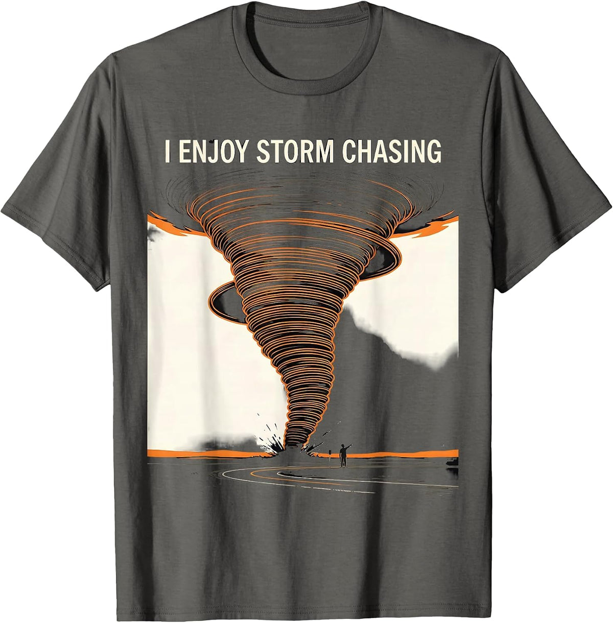 I Enjoy Storm Chasing Funny Tornado Chaser Meteorology T-Shirt - Asphalt Grey