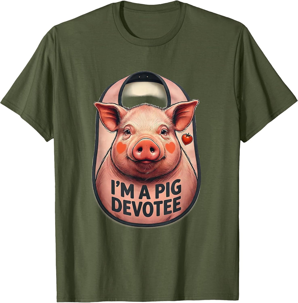 Men's I’m A Pig Devotee Funny Farm Animal Lover Humor T-Shirt - Olive Green