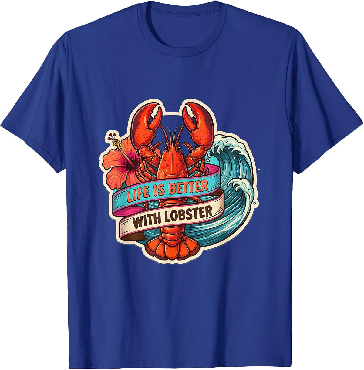 Life Is Better With Lobster Seafood Lover Design T-Shirt - Royal Blue