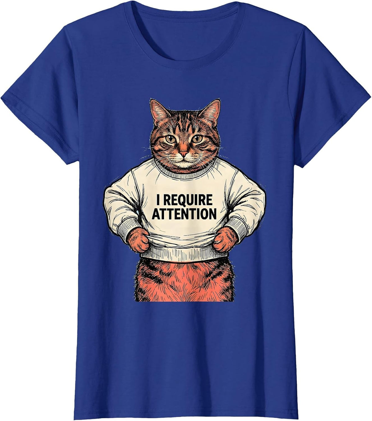 Women's I Require Attention Funny Cat Holding Sweatshirt Cat Lover T-Shirt - Royal Blue