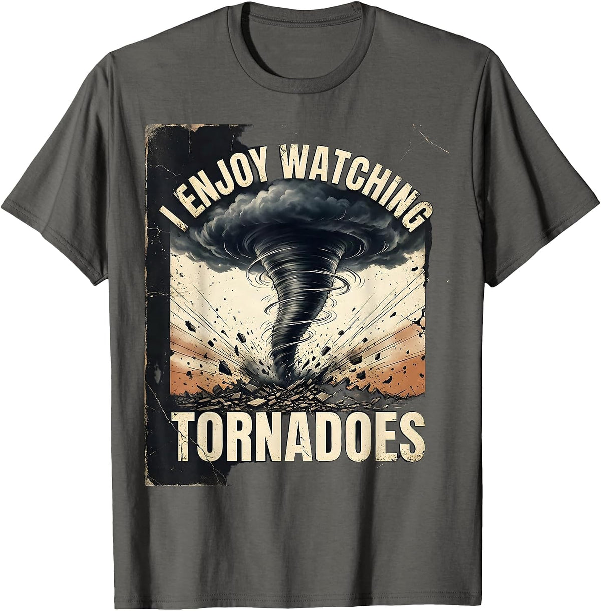 Men's I Enjoy Watching Tornadoes Distressed Funny Storm Chaser T-Shirt - Asphalt Grey