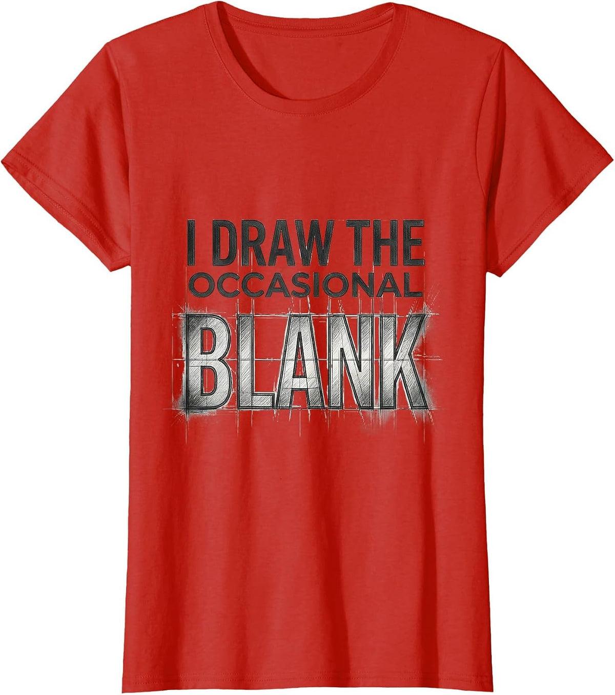 Women's I Draw The Occasional Blank Funny Artist Humor Art Teacher T-Shirt - Red