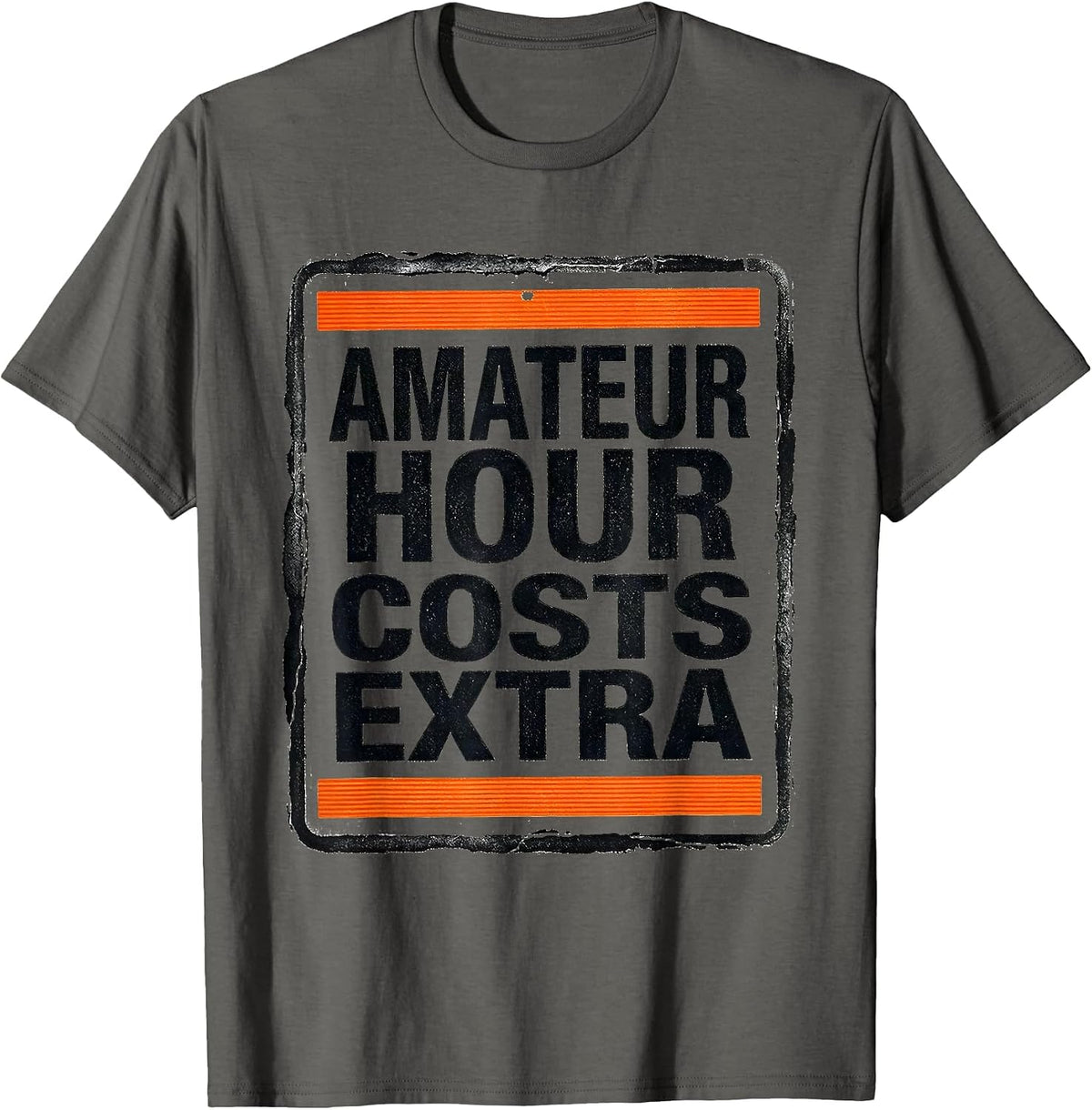 Amateur Hour Costs Extra Funny Plumber Pipefitter T-Shirt - Asphalt Grey