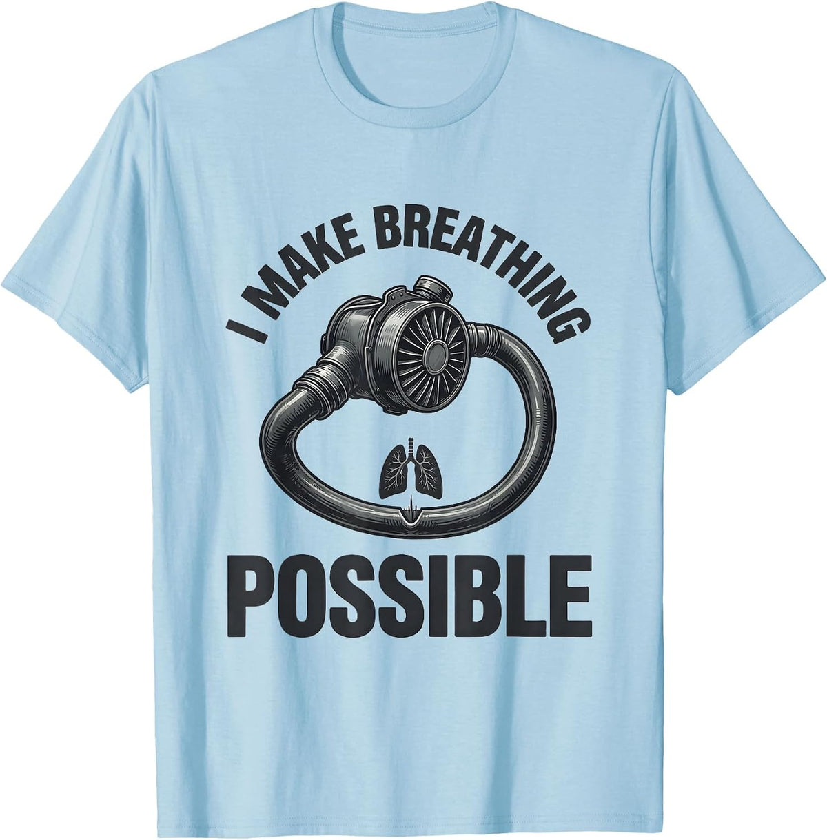 Men's I Make Breathing Possible Funny Respiratory Therapist RT T-Shirt - Baby Blue