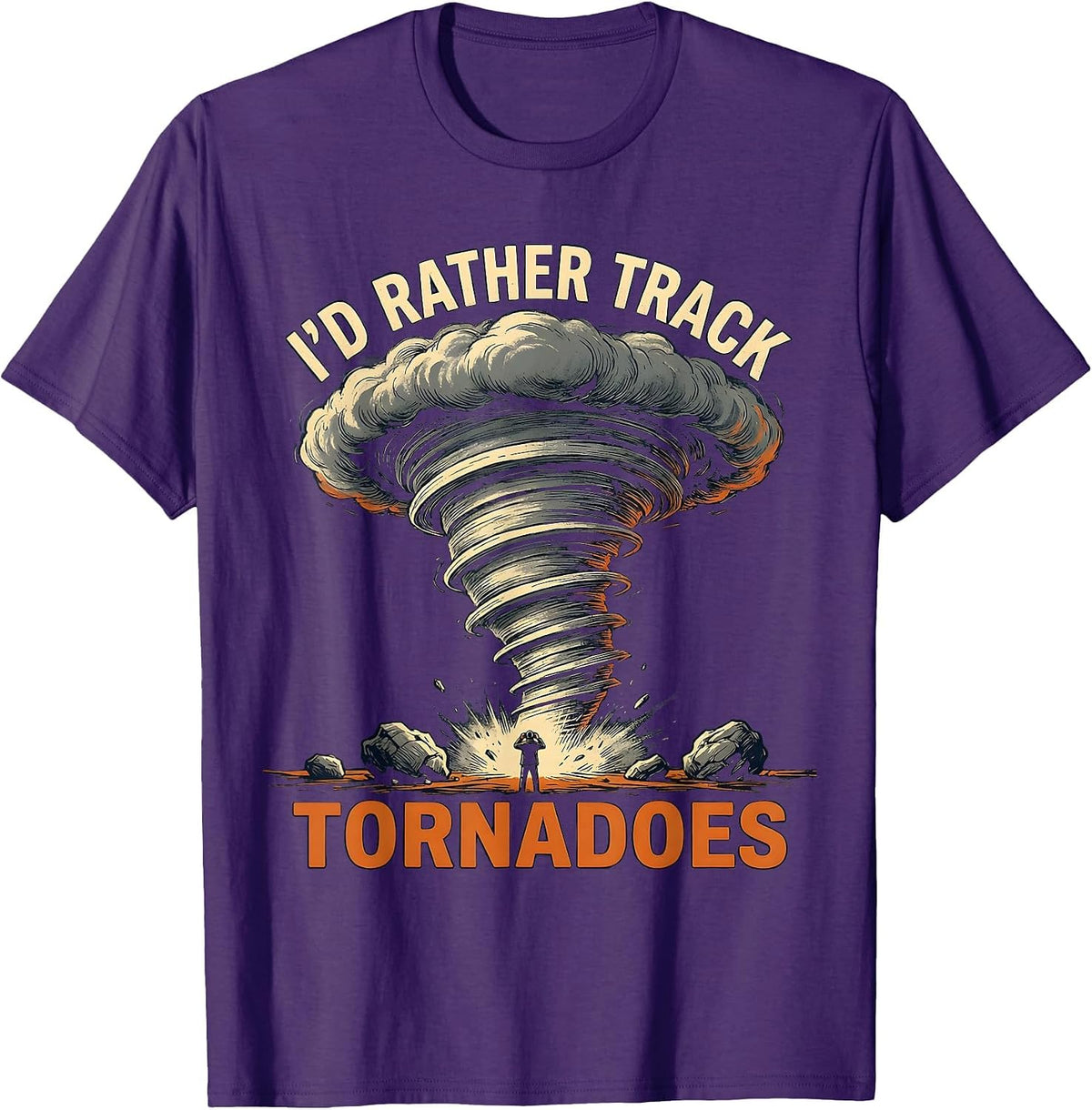 I'd Rather Track Tornadoes Funny Storm Chaser Meteorology T-Shirt - Purple