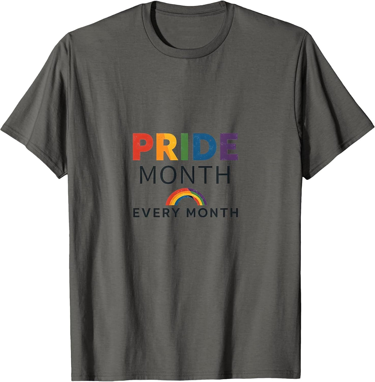 Pride Month Every Month LGBTQ Support Design T-Shirt - Asphalt Grey