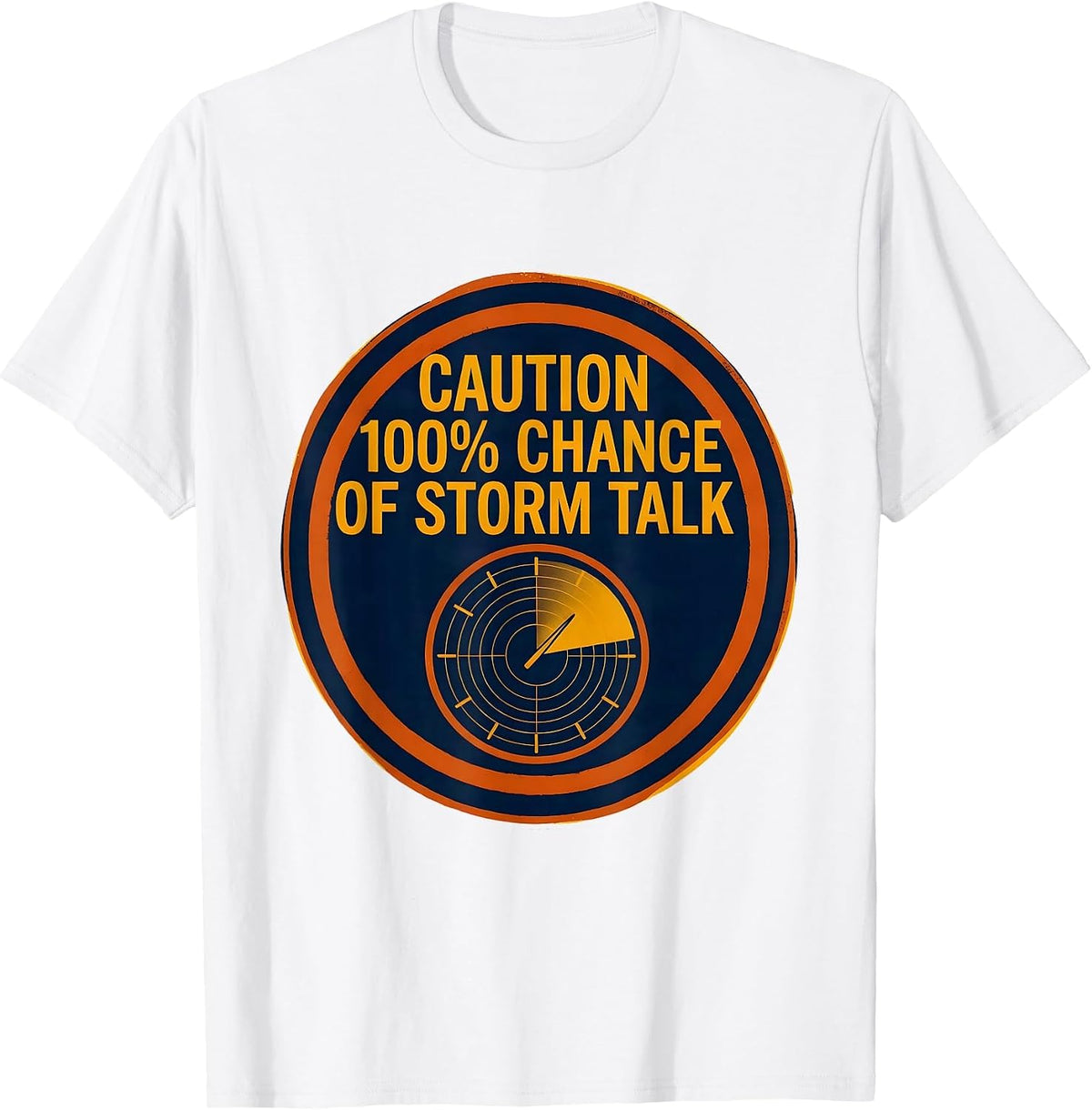 Men's Caution: 100% Chance Of Storm Talk Funny Storm Chaser T-Shirt - White