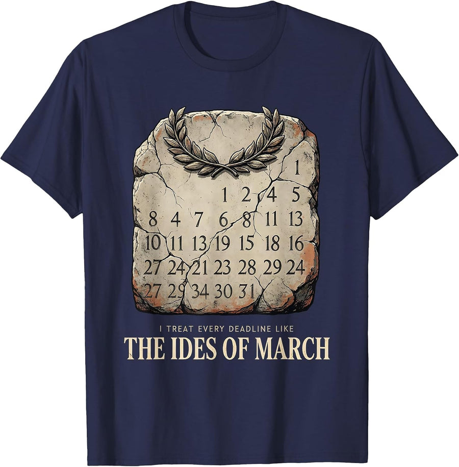 I Treat Every Deadline Like The Ides Of March History T-Shirt - Navy Blue