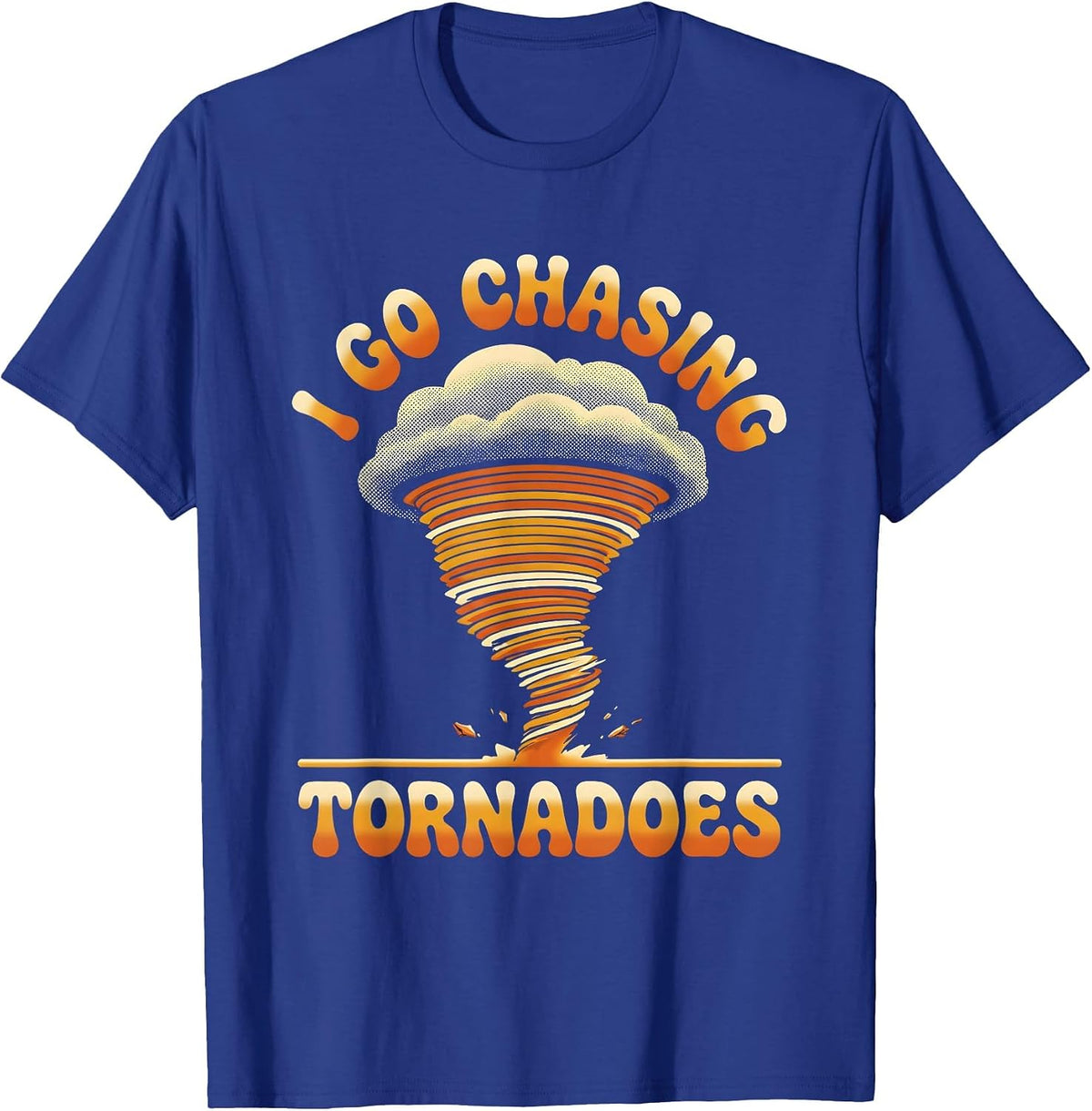 I Go Chasing Tornadoes Retro 70s Storm Chaser Meteorology T-Shirt - Royal Blue